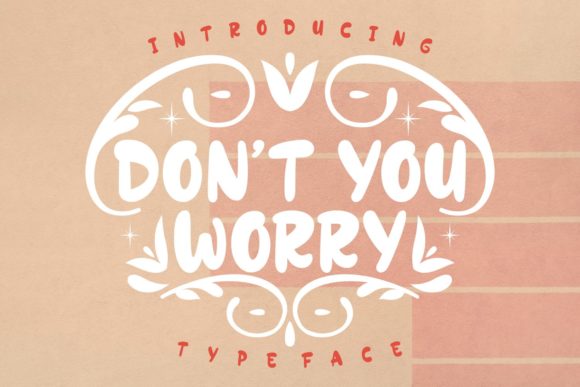 Don’t You Worry: A Joyful Font That Elevates Your Designs